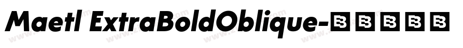 Maetl ExtraBoldOblique字体转换